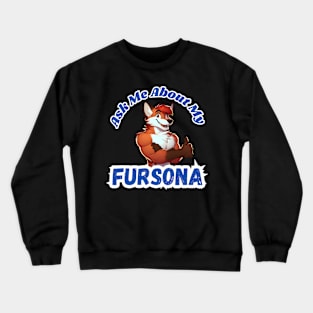 Ask Me About My Fox Fursona Furry Art Crewneck Sweatshirt